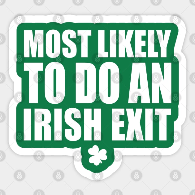 Most Likely To Do An Irish Exit Sticker by Stellart